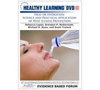 Heat or Hydration: Science and Practical Application of Heat Illness Prevention