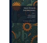 Heat-Power Engineering: Thermodynamics and Prime Movers