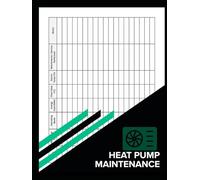 Heat Pump Maintenance Log Book: Air Source & Ground Source Heat Pump Service, Usage & Energy Record | Track Performance, Servicing, Temperatures & Efficiency | Large 8.5 x 11 Inch, 100 Pages