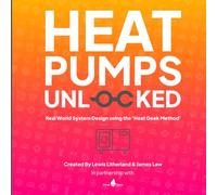 Heat Pumps Unlocked: Real World System Design using the 'Heat Geek' Method