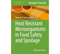 Heat Resistant Microorganisms in Food Safety and Spoilage (Methods and Protocols in Food Science)