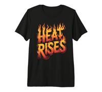 Heat Rises Flames Inspirational Firefighter Fireman Premium T-Shirt