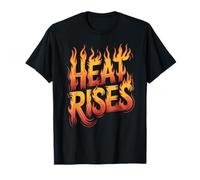 Heat Rises Flames Inspirational Firefighter Fireman T-Shirt