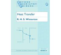 Heat Transfer: 50 (Oxford Chemistry Primers)
