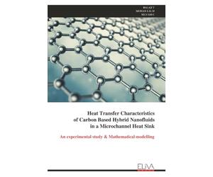 Heat Transfer Characteristics of Carbon Based Hybrid Nanofluids in a Microchannel Heat Sink: An experimental study & Mathematical modelling