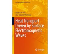 Heat Transport Driven by Surface Electromagnetic Waves (Mechanical Engineering Series)
