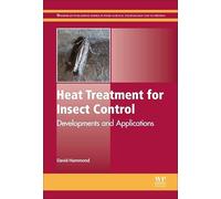 Heat Treatment for Insect Control: Developments and Applications (Woodhead Publishing Series in Food Science, Technology and Nutrition): 241