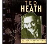 Heath, Ted - 1935-45