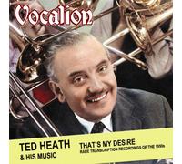 Heath, Ted - That's My Desire- Rare Transcription Recordings of The 1950's