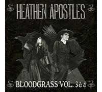 Heathen Apostles - Bloodgrass Vol. 3 & 4