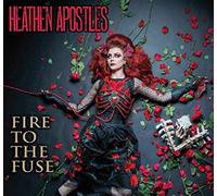 Heathen Apostles - Fire To The Fuse