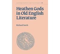 Heathen Gods in Old English Lit: 22 (Cambridge Studies in Anglo-Saxon England, Series Number 22)