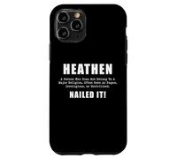 Heathen Nailed It Funny Definition Sarcasm Humor Case for iPhone 11 Pro