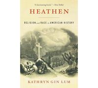 Heathen: Religion and Race in American History