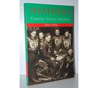 Heathens: Cradley Heath Speedway 1947-76