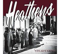 Heathens, the - Steady Girl
