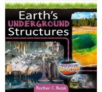 Heather C. Hudak Earth's Underground Structures Paperback Book Heather C. Hudak Multicolor