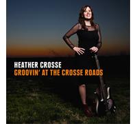 Heather Crosse - Groovin' At The Crosse Roads [CD]