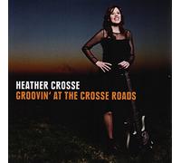 Heather Crosse - Groovin' At The Crosse Roads [CD]
