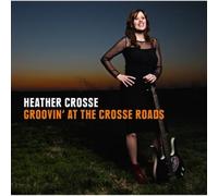HEATHER CROSSE: GROOVING AT THE CROSSE ROADS - CD