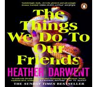 Heather Darwent The Things We Do To Our Friends Paperback Book Heather Darwent Multicolor