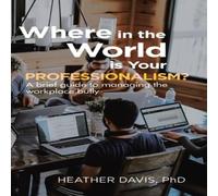 Heather Davis Where in the World is Your Professionalism? Paperback Book Heather Davis Multicolor