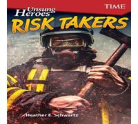 Heather E. Schwartz Unsung Heroes: Risk Takers : Risk Takers Paperback Book Heather E. Schwartz Multicolor