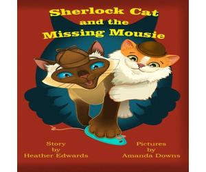 Heather Edwards Sherlock Cat & The Missing Mousie Paperback Book Heather Edwards Multicolor