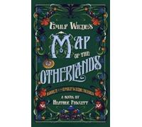 Heather Fawcett Emily Wilde's Map of the Otherlands (Hardback) Emily Wilde