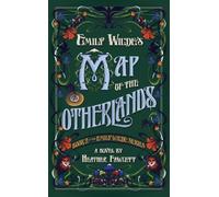 Heather Fawcett Emily Wilde's Map of the Otherlands (Hardback) Emily Wilde