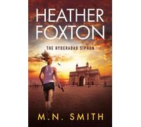 Heather Foxton The Hyderabad Siphon: Volume 2