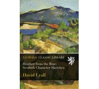Heather from the Brae: Scottish Character Sketches