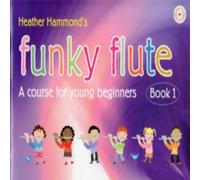 Heather Hammond Funky Flute Book 1 Student Copy Book Heather Hammond Multicolor