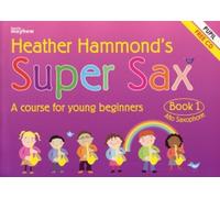 Heather Hammond's Super Sax Book 1 (Student) Alto Saxophone & CD
