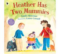 Heather Has Two Mummies : The celebrated modern classic, perfect to gift during Pride month
