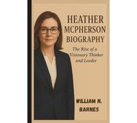 HEATHER MCPHERSON BIOGRAPHY: The Rise of a Visionary Thinker and Leader