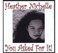 Heather Nichelle - You Asked for It-Live