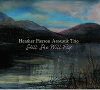 Heather Pierson Acoustic Trio - Still She Will Fly (EP)