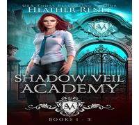 Heather Renee Shadow Veil Academy: Books 1-3 Hardcover Heather Renee Multicolor