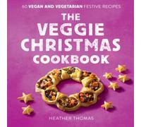 Heather Thomas The Veggie Christmas Cookbook Hardback Heather Thomas Multicolor