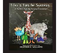 Heather Williams Tilley's Tips for Success: A Turtle's Tale On Forging Friendship Heather Williams Multicolor