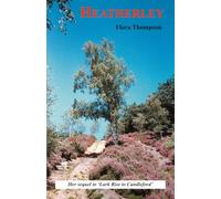 Heatherley: with additional illustrations, updated commentary and new index: Her sequel to 'Lark Rise to Candleford', with illustrations