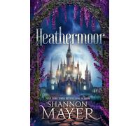 Heathermoor: A Hidden Castle, a Forbidden Romance, and a War That Could Shatter Everything - Welcome Back to the Dwimmer World . . .