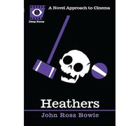 Heathers: A Novel Approach to Cinema (Deep Focus)