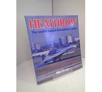 Heathrow: The World's Busiest International Airport (Aero Colour S.)