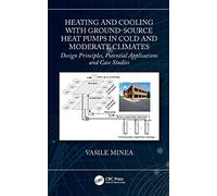 Heating and Cooling with Ground-Source Heat Pumps in Cold and Moderate Climates: Design Principles, Potential Applications and Case Studies