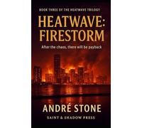 Heatwave: Firestorm: Book Three of The Heatwave Trilogy: 3