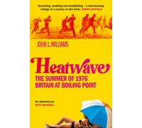 Heatwave : The Summer of 1976 - Britain at Boiling Point