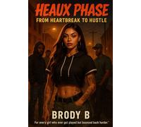 Heaux Phase: From Heartbreak to Hustle