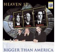 Heaven 17 - Bigger Than America